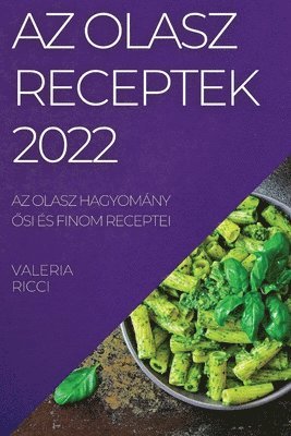 bokomslag AZ Olasz Receptek 2022