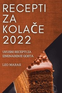 bokomslag Recepti Za Kola&#268;e 2022