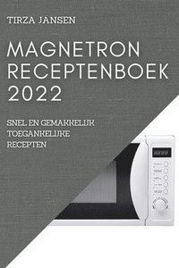 bokomslag Magnetron Receptenboek 2022