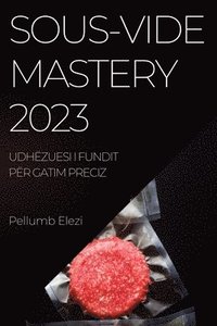 bokomslag Sous-Vide Mastery 2023