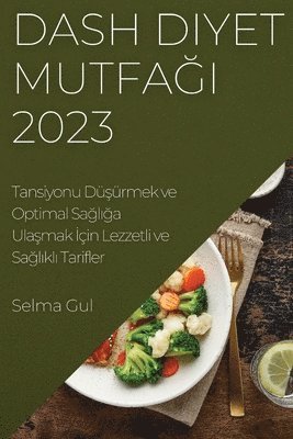 Selma Gul - Dash Diyet Mutfağı 2023, Häftad