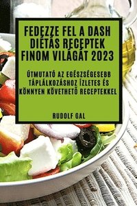 bokomslag Fedezze fel a Dash dietas receptek finom vilagat 2023
