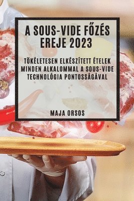 A Sous-Vide f&#337;zs ereje 2023 1