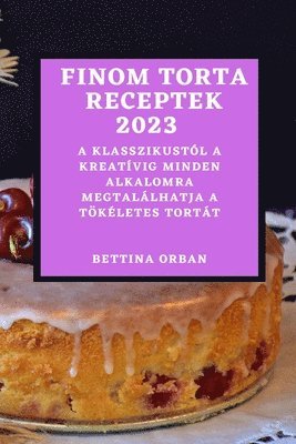 bokomslag Finom torta receptek 2023