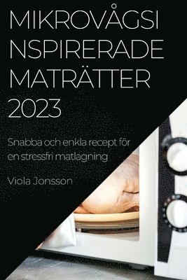 Viola Jonsson - Mikrovågsinspirerade maträtter 2023, Häftad