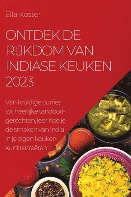 Ontdek de rijkdom van Indiase keuken 2023 1