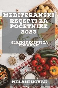 bokomslag Mediteranski recepti za po&#269;etnike 2023