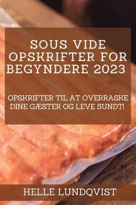 bokomslag Sous vide-opskrifter for begyndere 2023