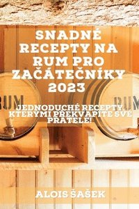 bokomslag Snadn recepty na rum pro za&#269;te&#269;nky 2023