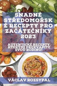 bokomslag Snadn st&#345;edomo&#345;sk recepty pro za&#269;te&#269;nky 2023