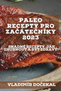 bokomslag Paleo recepty pro za&#269;te&#269;nky 2023