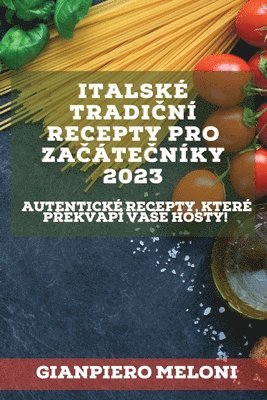 Italské tradi?ní recepty pro za?áte?níky 2023 1