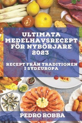 bokomslag Ultimata medelhavsrecept för nybörjare 2023