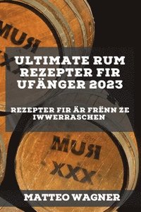 bokomslag Ultimate Rum Rezepter fir Ufnger 2023