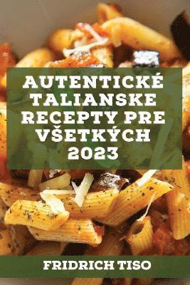 Autentick talianske recepty pre vsetkch 2023 1