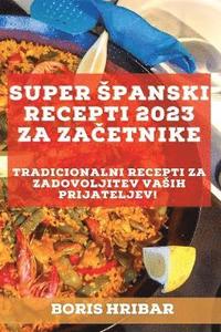 bokomslag Super spanski recepti 2023 za za&#269;etnike