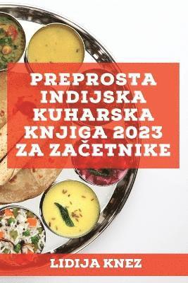 Preprosta indijska kuharska knjiga 2023 za za&#269;etnike 1