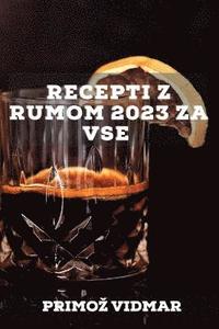 bokomslag Recepti z rumom 2023 za vse