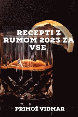 bokomslag Recepti z rumom 2023 za vse