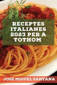 bokomslag Receptes italianes 2023 per a tothom