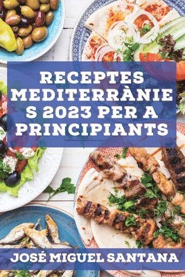 bokomslag Receptes mediterrànies 2023 per a principiants