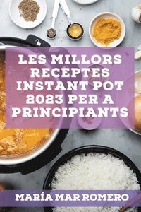 bokomslag Les millors receptes Instant Pot 2023 per a principiants