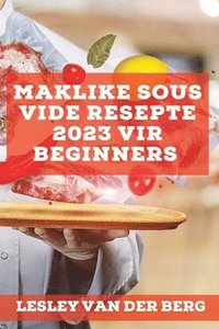 bokomslag Maklike Sous Vide Resepte 2023 vir beginners
