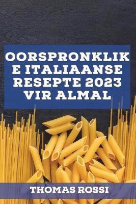 Oorspronklike Italiaanse resepte 2023 vir almal 1