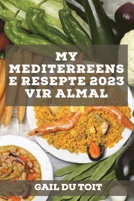 bokomslag My Mediterreense Resepte 2023 vir almal