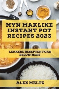 bokomslag Myn maklike Instant Pot Recipes 2023