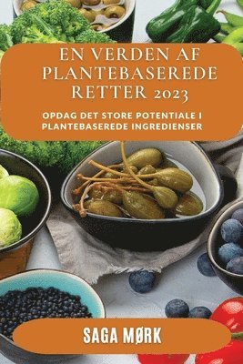 Saga Mørk - En Verden af Plantebaserede Retter 2023, Häftad