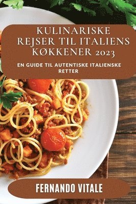 bokomslag Kulinariske Rejser til Italiens Køkkener 2023