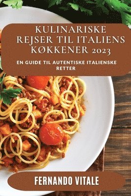 Kulinariske Rejser til Italiens Kkkener 2023 1