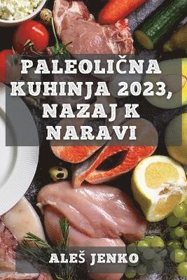 Paleoli&#269;na kuhinja 2023, nazaj k naravi 1