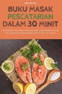 bokomslag Buku Masak Pescatarian Dalam 30 Minit