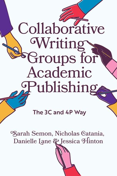 Sarah Semon, Nicholas Catania, Danielle Lane, Jessica Hinton - Collaborative Writing Groups for Academic Publishing, Inbunden