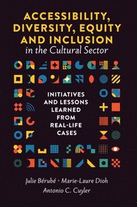 bokomslag Accessibility, Diversity, Equity and Inclusion in the Cultural Sector