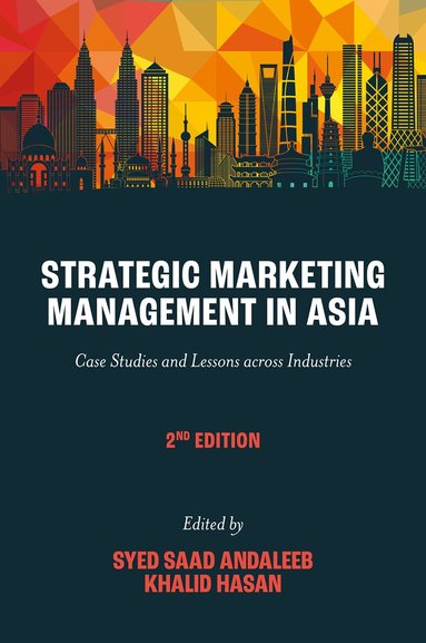 Syed Saad Andaleeb, Khalid Hasan - Strategic Marketing Management in Asia, Inbunden