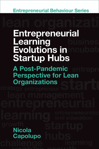 Nicola Capolupo - Entrepreneurial Learning Evolutions in Startup Hubs, Inbunden