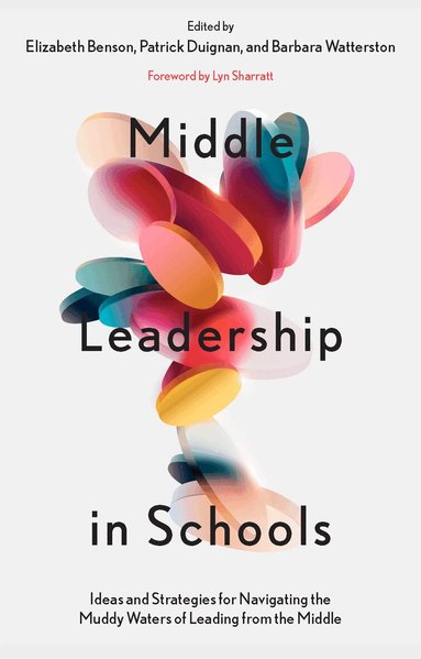 Elizabeth Benson, Patrick Duignan, Barbara Watterston - Middle Leadership in Schools, Häftad