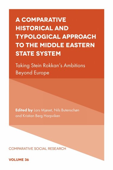 Lars Mjøset, Nils Butenschøn, Kristian Berg Harpviken - Comparative Historical and Typological Approach to the Middle Eastern State System, Inbunden