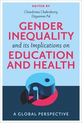 Gender Inequality and its Implications on Education and Health 1