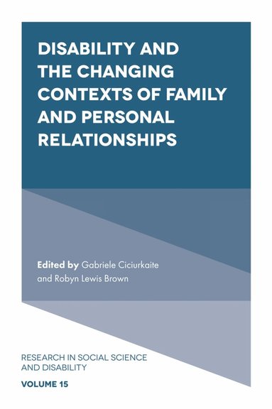 Gabriele Ciciurkaite, Robyn Lewis Brown - Disability and the Changing Contexts of Family and Personal Relationships, Inbunden
