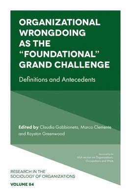 Organizational Wrongdoing as the Foundational Grand Challenge 1
