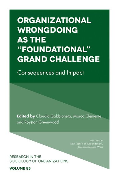 Claudia Gabbioneta, Marco Clemente, Royston Greenwood - Organizational Wrongdoing as the “Foundational” Grand Challenge, Inbunden