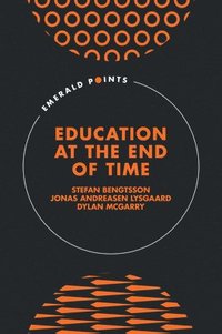 bokomslag Education at the End of Time