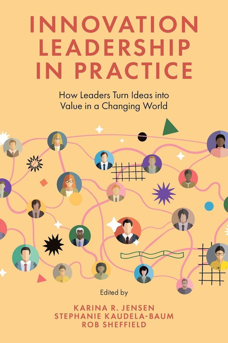 Karina R. Jensen, Stephanie Kaudela-Baum, Rob Sheffield, Morocco) Jensen, Karina R. (Africa Business School, Switzerland) Kaudela-Baum, Stephanie (Lucerne University of Applied Sciences and Arts, UK) Sheffield, Rob (Bluegreen Learning - Innovation Leadership in Practice, Inbunden