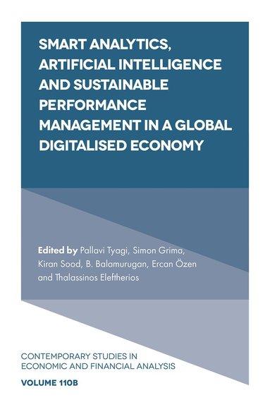 Pallavi Tyagi, Simon Grima, Kiran Sood, Balamurugan Balusamy, Ercan Özen, Eleftherios I. Thalassinos - Smart Analytics, Artificial Intelligence and Sustainable Performance Management in a Global Digitalised Economy, Inbunden