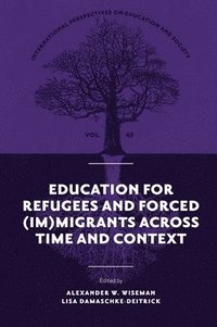 bokomslag Education for Refugees and Forced (Im)Migrants Across Time and Context