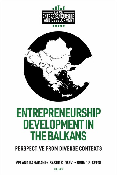 Veland Ramadani, Sasho Kjosev, Bruno S. Sergi - Entrepreneurship Development in the Balkans, Inbunden